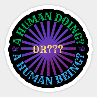 A Human Doing? Sticker